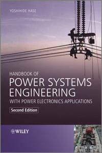 Handbook of Power Systems Engineering with Power Electronics Applications, Yoshihide  Hase аудиокнига. ISDN31237841
