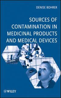 Sources of Contamination in Medicinal Products and Medical Devices - Denise Bohrer