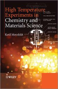 High Temperature Experiments in Chemistry and Materials Science, Ketil  Motzfeldt audiobook. ISDN31237905