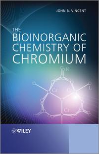 The Bioinorganic Chemistry of Chromium, John  Vincent аудиокнига. ISDN31237913
