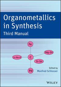 Organometallics in Synthesis, Third Manual - Manfred Schlosser