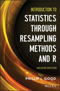 Introduction to Statistics Through Resampling Methods and R - Phillip Good