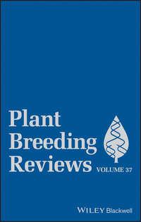 Plant Breeding Reviews, Volume 37, Jules  Janick audiobook. ISDN31237985