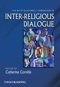 The Wiley-Blackwell Companion to Inter-Religious Dialogue, Catherine  Cornille audiobook. ISDN31238049
