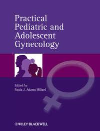 Practical Pediatric and Adolescent Gynecology - Paula J. Adams Hillard