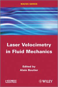 Laser Velocimetry in Fluid Mechanics - Alain Boutier