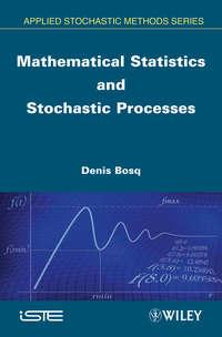 Mathematical Statistics and Stochastic Processes, Denis  Bosq аудиокнига. ISDN31238241