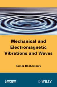 Mechanical and Electromagnetic Vibrations and Waves, Tamer  Becherrawy Hörbuch. ISDN31238249