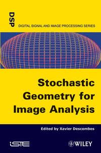 Stochastic Geometry for Image Analysis, Xavier  Descombes аудиокнига. ISDN31238281