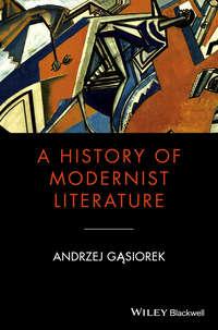 A History of Modernist Literature, Andrzej  Gasiorek audiobook. ISDN31238369
