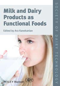 Milk and Dairy Products as Functional Foods, Ara  Kanekanian аудиокнига. ISDN31238465