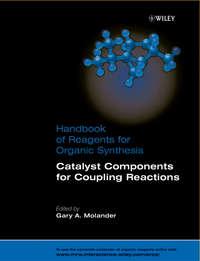 Handbook of Reagents for Organic Synthesis, Catalyst Components for Coupling Reactions - Gary Molander