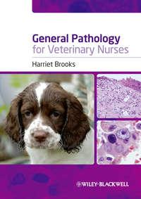General Pathology for Veterinary Nurses, Harriet  Brooks аудиокнига. ISDN31238585