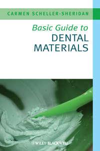 Basic Guide to Dental Materials, Carmen  Scheller-Sheridan аудиокнига. ISDN31238593