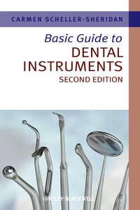 Basic Guide to Dental Instruments, Carmen  Scheller-Sheridan аудиокнига. ISDN31238609
