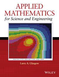 Applied Mathematics for Science and Engineering - Larry Glasgow