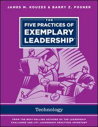 The Five Practices of Exemplary Leadership - Technology, Джеймса Кузеса książka audio. ISDN31238785