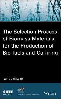 The Selection Process of Biomass Materials for the Production of Bio-Fuels and Co-firing - N. Altawell