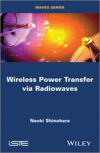 Wireless Power Transfer via Radiowaves, Naoki  Shinohara аудиокнига. ISDN31238841