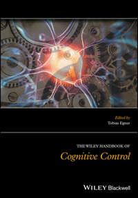 The Wiley Handbook of Cognitive Control, Tobias  Egner аудиокнига. ISDN31238889
