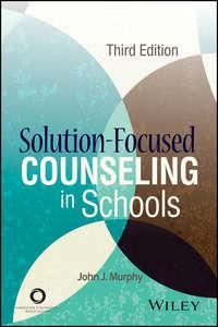 Solution-Focused Counseling in Schools - John Murphy