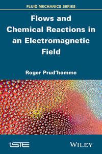 Flows and Chemical Reactions in an Electromagnetic Field, Roger  Prudhomme аудиокнига. ISDN31239001