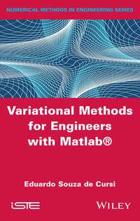 Variational Methods for Engineers with Matlab, Eduardo  Souza de Cursi audiobook. ISDN31239033