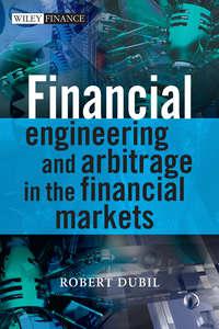Financial Engineering and Arbitrage in the Financial Markets, Robert  Dubil аудиокнига. ISDN31239097