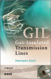 Gas Insulated Transmission Lines (GIL), Hermann  Koch audiobook. ISDN31239105
