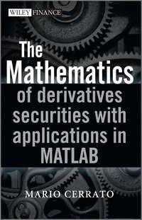 The Mathematics of Derivatives Securities with Applications in MATLAB, Mario  Cerrato książka audio. ISDN31239137
