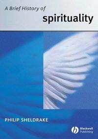 A Brief History of Spirituality, Philip  Sheldrake audiobook. ISDN31239281