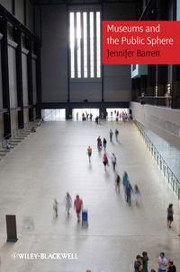 Museums and the Public Sphere, Jennifer  Barrett аудиокнига. ISDN31239785