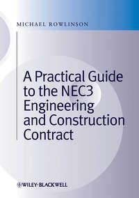 A Practical Guide to the NEC3 Engineering and Construction Contract - Michael Rowlinson