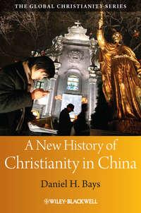 A New History of Christianity in China,  аудиокнига. ISDN31239945