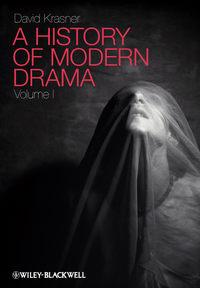 A History of Modern Drama, Volume I, David  Krasner audiobook. ISDN31239969