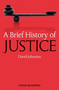 A Brief History of Justice, David  Johnston аудиокнига. ISDN31240305