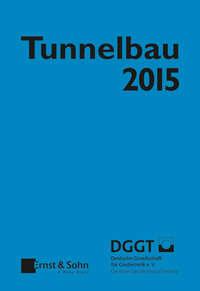 Taschenbuch für den Tunnelbau 2015 -  Deutsche Gesellschaft für Geotechnik e.V. / German Geotechnical Society