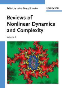 Reviews of Nonlinear Dynamics and Complexity, Volume 3 - Heinz Schuster