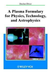 A Plasma Formulary for Physics, Technology and Astrophysics, Declan  Diver аудиокнига. ISDN31240513