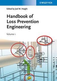 Handbook of Loss Prevention Engineering, 2 Volume Set - Joel Haight