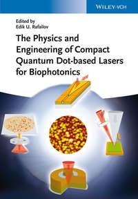 The Physics and Engineering of Compact Quantum Dot-based Lasers for Biophotonics - Edik Rafailov