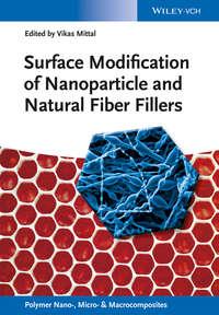 Surface Modification of Nanoparticle and Natural Fiber Fillers - Vikas Mittal