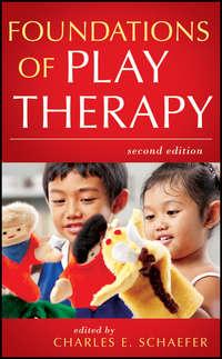 Foundations of Play Therapy - Charles E. Schaefer