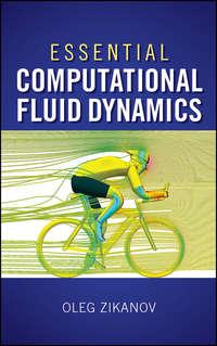 Essential Computational Fluid Dynamics, Oleg  Zikanov audiobook. ISDN31240889