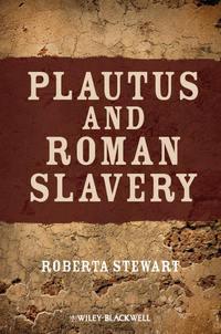 Plautus and Roman Slavery, Roberta  Stewart аудиокнига. ISDN31240945