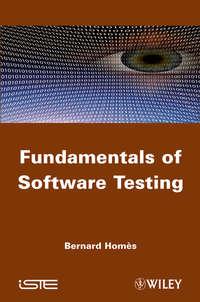 Fundamentals of Software Testing - Bernard Homès