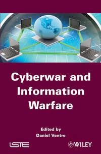 Cyberwar and Information Warfare, Daniel  Ventre książka audio. ISDN31241465