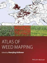 Atlas of Weed Mapping, Hansjoerg  Kraehmer аудиокнига. ISDN31241569