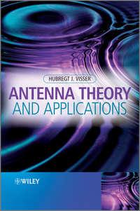 Antenna Theory and Applications - Hubregt Visser
