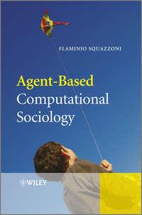 Agent-Based Computational Sociology, Flaminio  Squazzoni аудиокнига. ISDN31241769